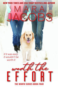 Title: Worth The Effort (Worth Series Book 4), Author: Mara Jacobs