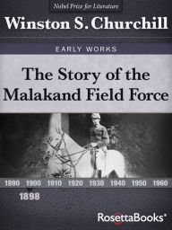 Title: The Story of the Malakand Field Force, Author: Winston Churchill