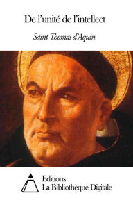 Title: De l’unité de l’intellect, Author: Saint Thomas d'Aquin