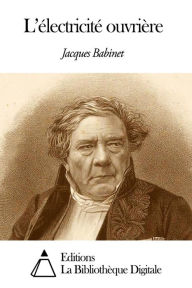 Title: L’électricité ouvrière, Author: Jacques Babinet