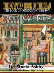 Title: EGYPTIAN BOOK OF THE DEAD The Book of Coming Forth By Day, Author: Reginald Ashby