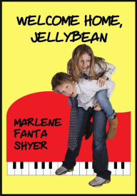 Title: Welcome Home, Jellybean, Author: Marlene Fanta Shyer