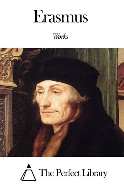 Works of Erasmus by Erasmus | eBook | Barnes & Noble®