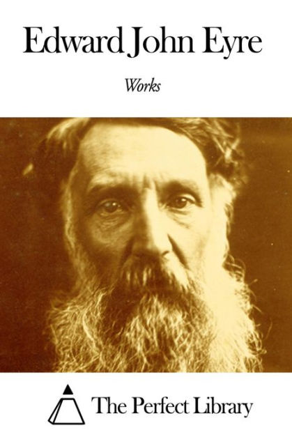 Works of Edward John Eyre by Edward John Eyre | eBook | Barnes & Noble®