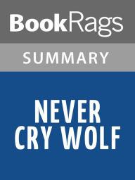 Title: Never Cry Wolf by Farley Mowat l Summary & Study Guide, Author: BookRags