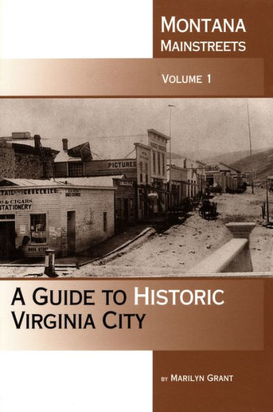 A Guide to Historic Virginia City