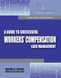 A Guide to Successful Workers' Compensation Case Management