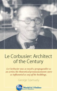 Title: Le Corbusier: Architect of the Century, Author: George  Szamuely