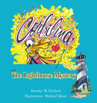 Title: Corbilina and the Lighthouse Mystery, Author: Dorothy M. Pritchett