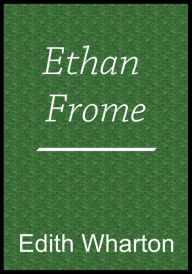 Title: Ethan Frome Book, Author: Edith Wharton