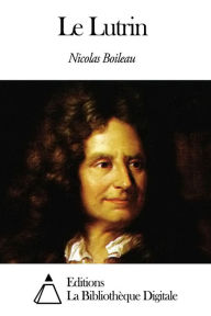 Title: Le Lutrin, Author: Nicolas Boileau