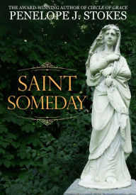 Title: Saint Someday, Author: Penelope Stokes