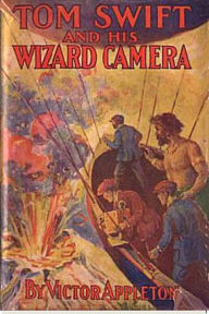 Title: Tom Swift and His Wizard Camera, Author: Victor Appleton