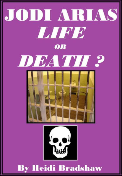 Jodi Arias: Life or Death