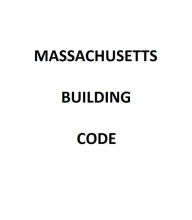 Title: Massachusetts Building Code, Author: State of Massachusetts