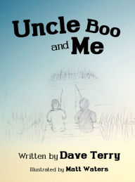 Title: Uncle Boo and Me, Author: Dave Terry