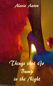 Title: Things that Go Bump in the Night, Author: Alexie Aaron