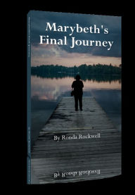 Title: Marybeth's Final Journey, Author: Ronda Rockwell