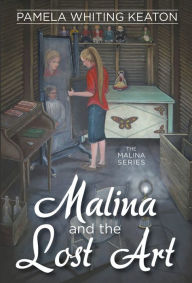 Title: Malina and the Lost Art, Author: Pamela Whiting Keaton