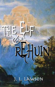 Title: The Elf & Rehuin, Author: J. L. Lawson