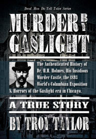 Title: Murder by Gaslight, Author: Troy Taylor