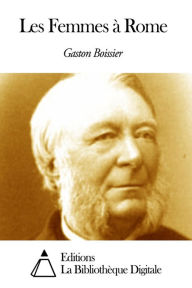 Title: Les Femmes à Rome, Author: Gaston Boissier