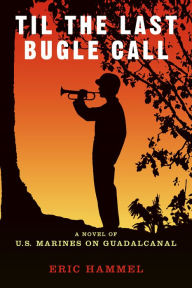 Title: Til the Last Bugle Call, Author: Eric Hammel