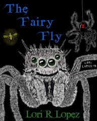 Title: The Fairy Fly, Author: Lori R. Lopez