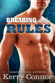 Title: Breaking All the Rules, Author: Kerry Connor