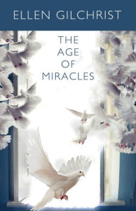 Title: The Age of Miracles, Author: Ellen Gilchrist