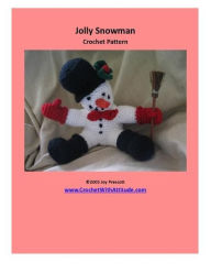 Title: Jolly Snowman Toy Crochet Pattern, Author: Joy Prescott