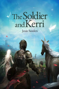 Title: The Soldier and Kerri (Tales from Pocatello, #1), Author: Jessie Sanders
