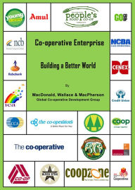 Title: Co-operative Enterprise Building a Better World, Author: Terry MacDonald