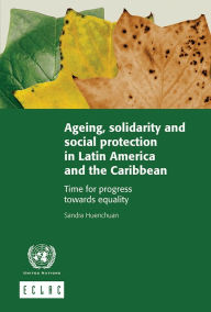 Title: Ageing, solidarity and social protection in Latin America and the Caribbean: time for progress towards equality, Author: Economic Commission for Latin America and the Caribbean (ECLAC)