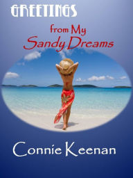 Title: Greetings From My Sandy Dreams, Author: Connie Keenan