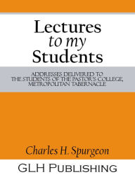 Title: Lectures to My Students, Author: Charles Spurgeon