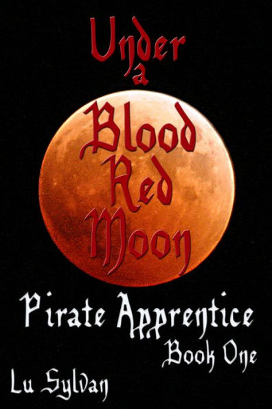 Under A Blood Red Moon (Pirate Apprentice Book One)