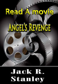 Title: Angel's Revenge, Author: Jack R. Stanley