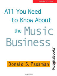 Title: All You Need to Know About the Music Business: Eighth Edition, Author: Passman Donald S.