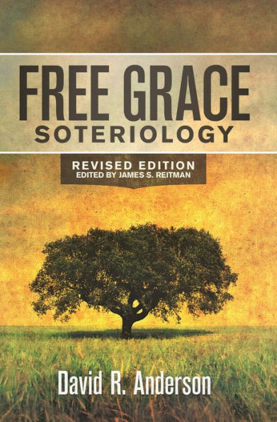 Free Grace Soteriology: Revised Edition
