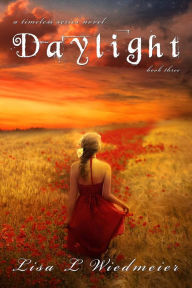 Title: Daylight, A Timeless Series Novel, Author: Lisa L Wiedmeier