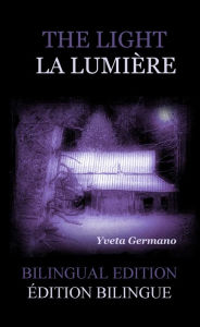 Title: The Light/La Lumière, Author: Yveta Germano