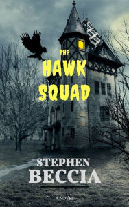 Title: The Hawk Squad, Author: Stephen Beccia