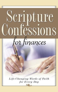 Title: Scripture Confessions for Finances: Life-Changing Words of Faith For Every Day, Author: Keith Provance