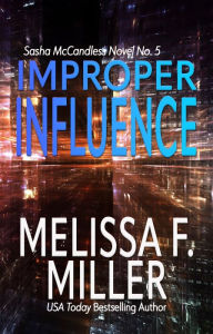 Title: Improper Influence, Author: Melissa F. Miller