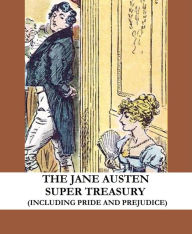 Title: The Jane Austen Super Treasury (Including Pride and Prejudice, Emma, Sense and Sensibility, Persuasion, Mansfield Park, and Northanger Abbey), Author: Jane Austen