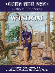 Title: Come and See: Wisdom, Author: Fr. Jan Liesen