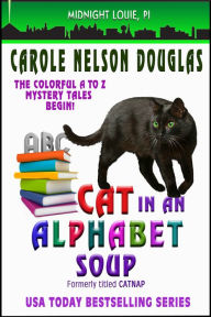 Title: Cat in an Alphabet Soup (Midnight Louie Series #1), Author: Carole Nelson Douglas