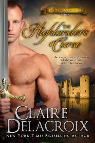 Title: The Highlander's Curse: A Medieval Scottish Romance, Author: Claire Delacroix