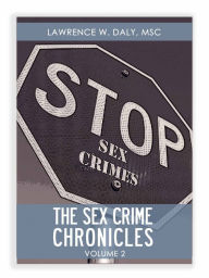 Title: Sex Crimes Chronicles - Volume Two, Author: Lawrence Daly